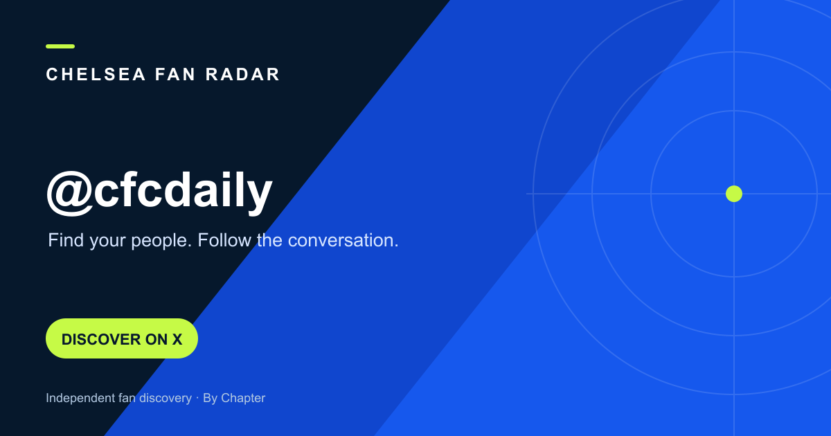 Chelsea Fan Radar — @cfcdaily