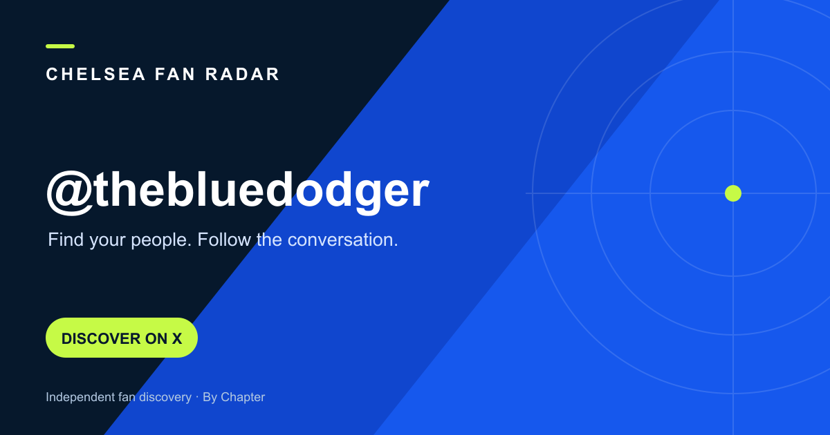 Chelsea Fan Radar — @thebluedodger